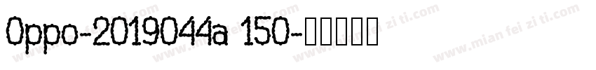 Oppo-2019044a 150字体转换